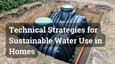 Green Building Guidelines for Water Conservation: Crafting Sustainable Homes in India