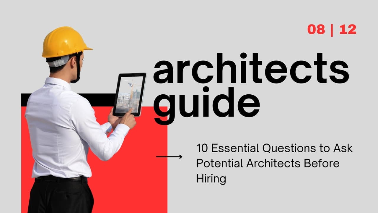 10 Essential Questions to Ask Potential Architects Before Hiring