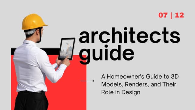 Seeing Your Future Home: A Homeowner's Guide to 3D Models, Renders, and Their Role in Design