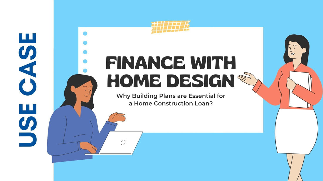The Role of Building Plans in Securing a Home Construction Loan