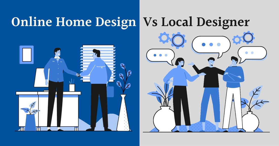 Local Designer Vs Online Home Design: 3 Key Differences, Advantages & Disadvantages