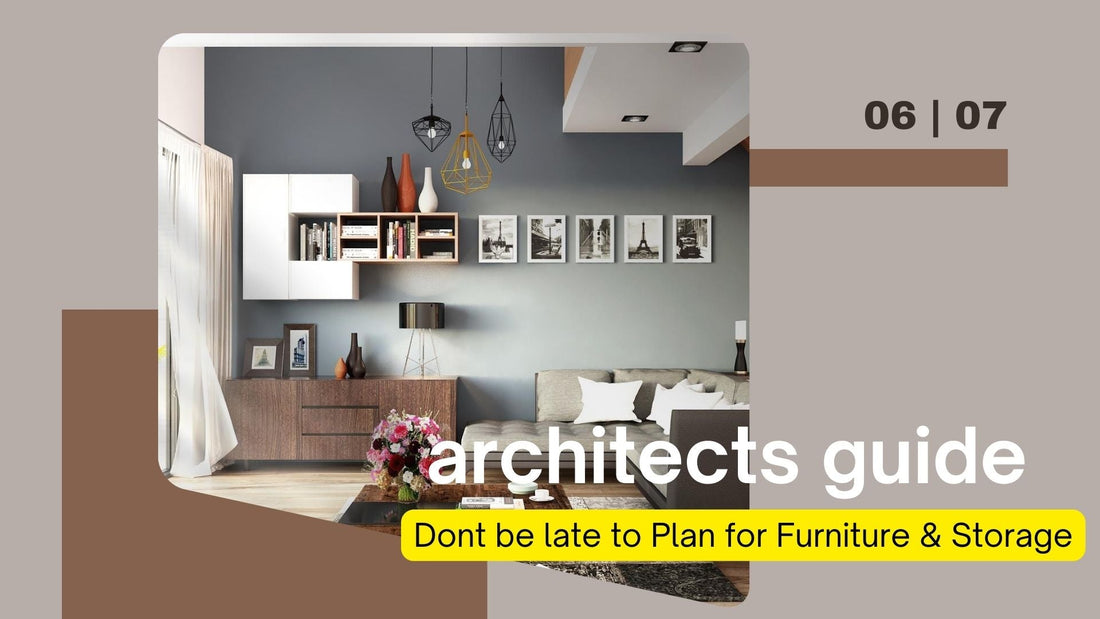 Why Planning for Furniture & Storage Early is a Non-Negotiable for a Functional Home?