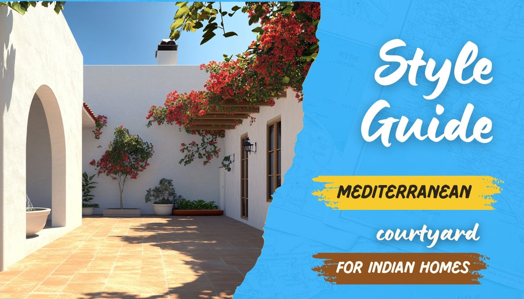 Mediterranean Courtyards for Indian Homes