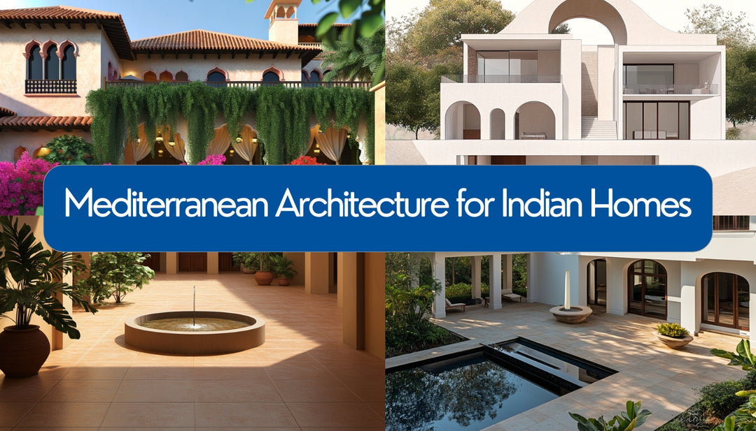 Adapting Mediterranean Architecture for Indian Homes