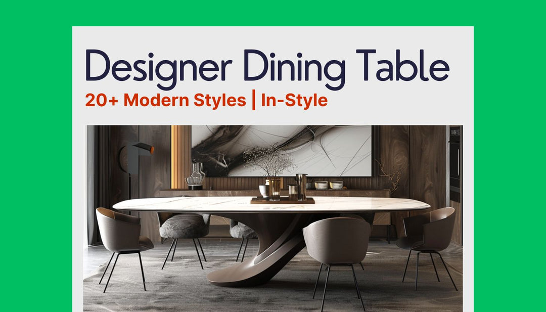 Dining Table Design Ideas: Latest Trends, Styles, and Tips for Your Home