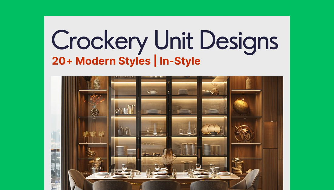 Modern Crockery Unit Designs for Dining Rooms & Kitchens – Ongrid Design