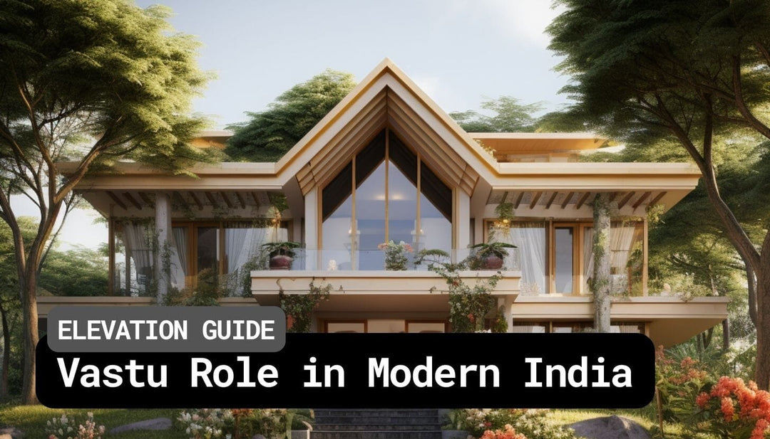 The Interplay of Vastu Shastra in Modern Home Elevation Designs